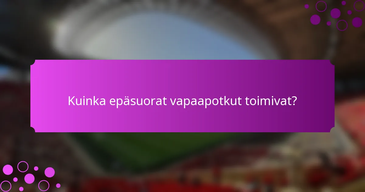 Kuinka epäsuorat vapaapotkut toimivat?
