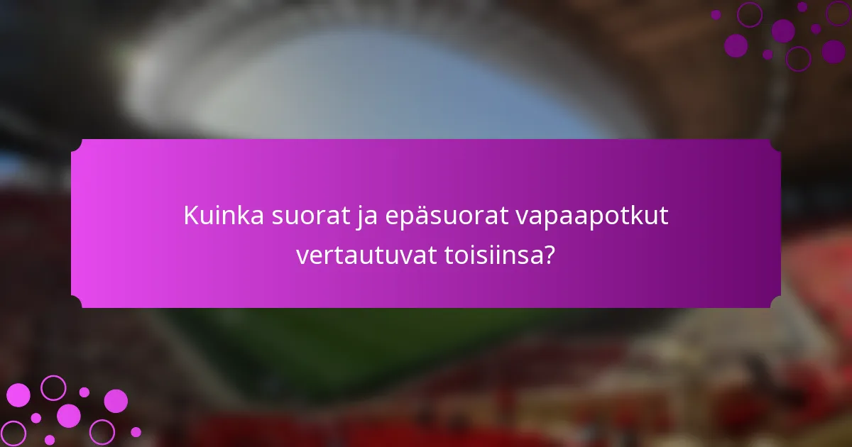 Kuinka suorat ja epäsuorat vapaapotkut vertautuvat toisiinsa?