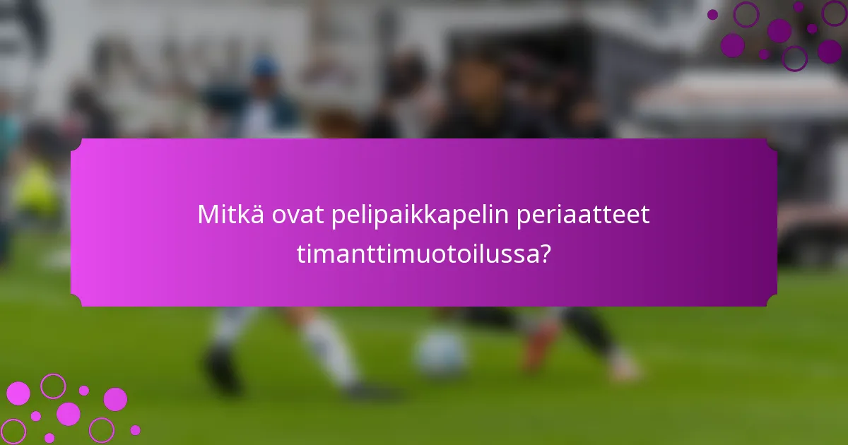 Mitkä ovat pelipaikkapelin periaatteet timanttimuotoilussa?